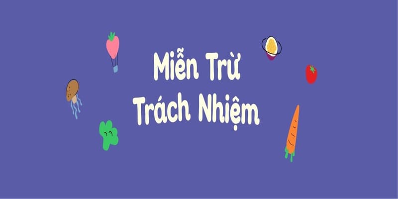 miễn trừ trách nhiệm miễn trừ trách nhiệm