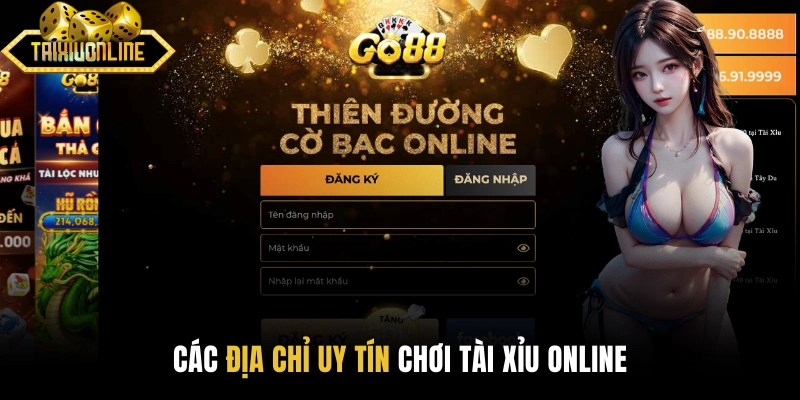 Gợi ý địa chỉ chơi Tài Xỉu online uy tín